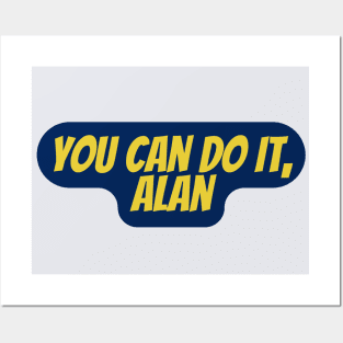 You Can do it, Alan Posters and Art